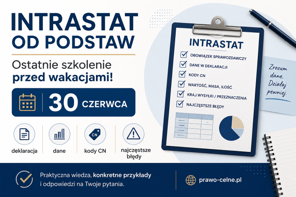 Grafika promująca szkolenie Intrastat od podstaw, ostatnie przed wakacjami, z terminem 30 czerwca i listą tematów: deklaracja, dane, kody CN i najczęstsze błędy.